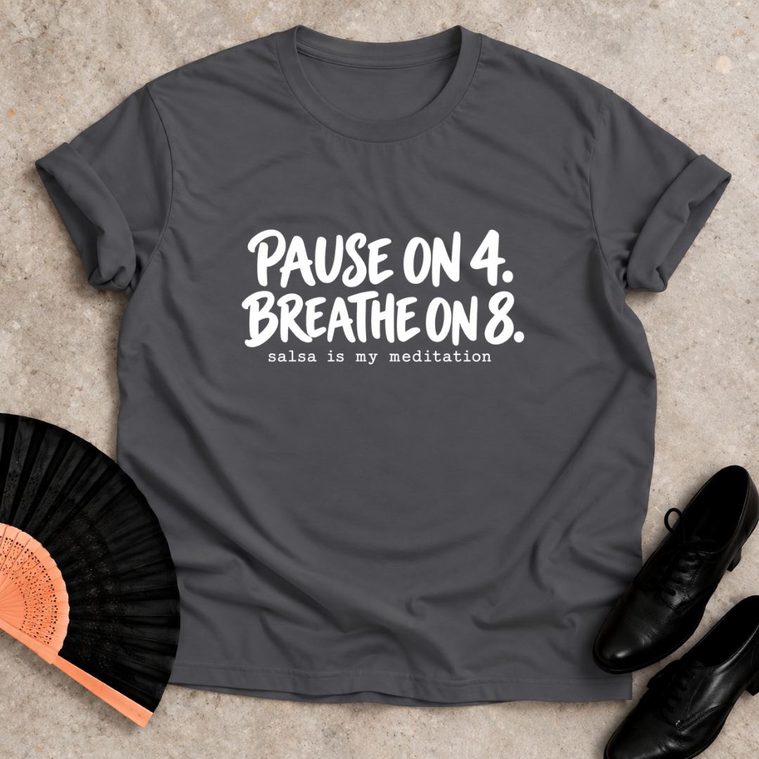 Pause On 4 Breathe On 8 T-shirt