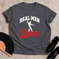 Real Men Dance T-shirt